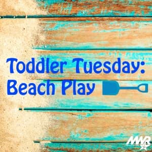 Toddler Tuesday: Beach Play 2026 logo