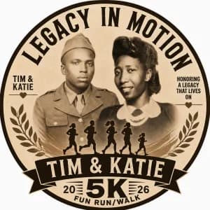 Legacy in Motion: Tim & Katie 5K Fun Run/Walk 2026 logo