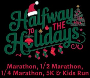 Halfway To The Holidays Marathon, 1/2 Marathon, 1/4 Marathon, 5k & Kids Run 2026 logo